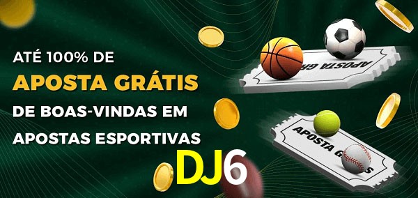 DJ6bet Ate 100% de Aposta Gratis